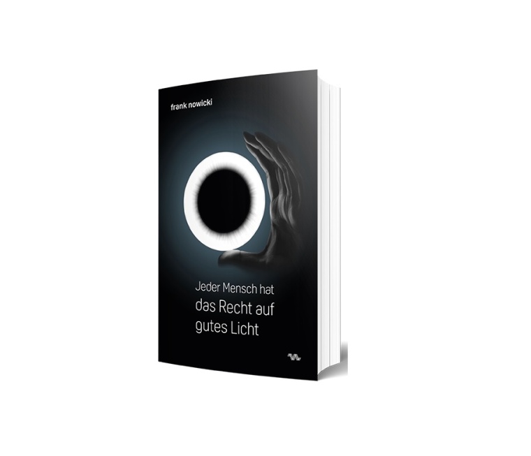 Frank Nowicki, Jeder Mensch hat das Recht auf gutes Licht; ISBN...